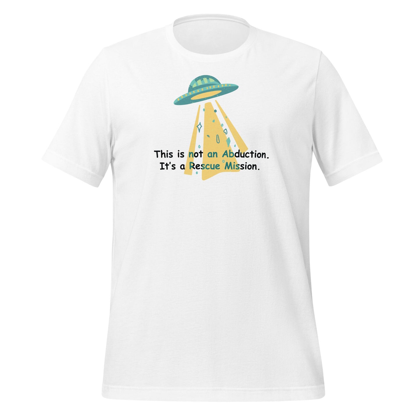 Not An Abduction... Unisex T-Shirt