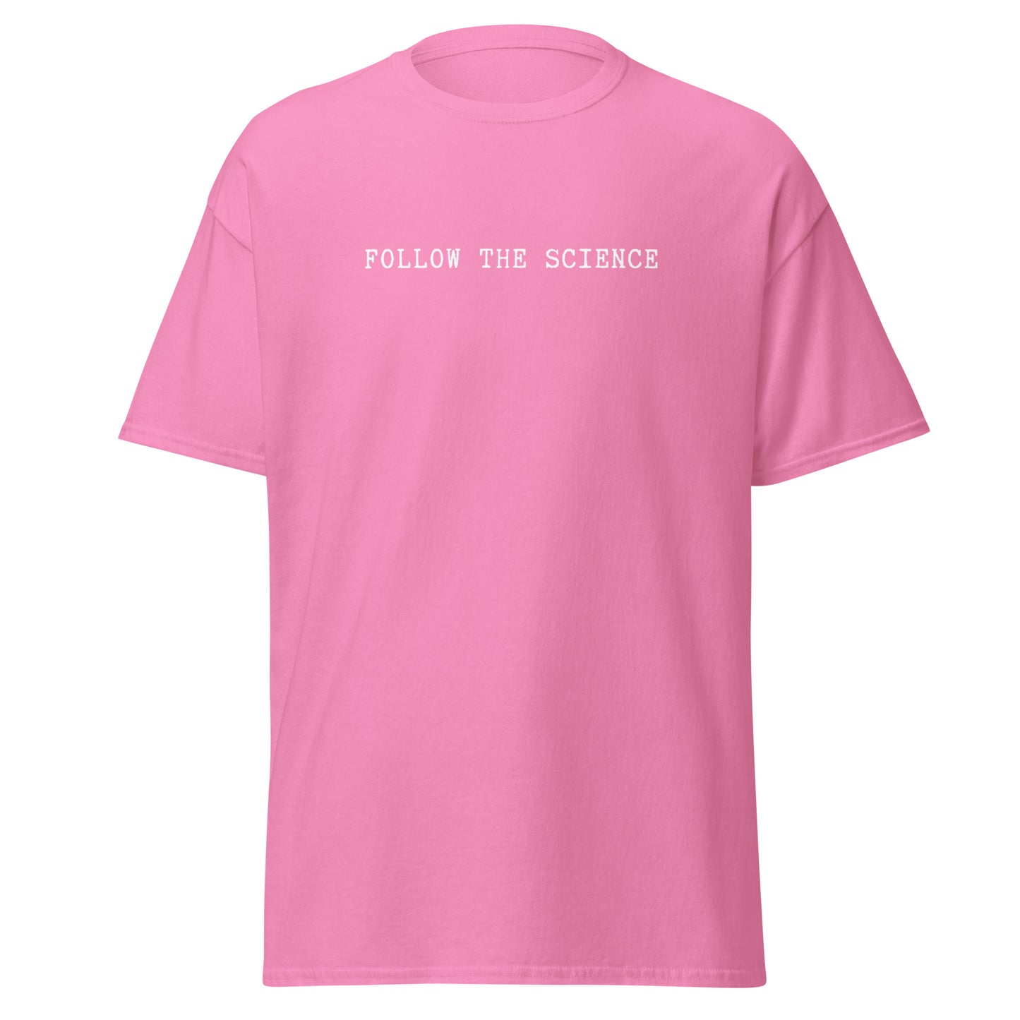 FOLLOW THE SCIENCE