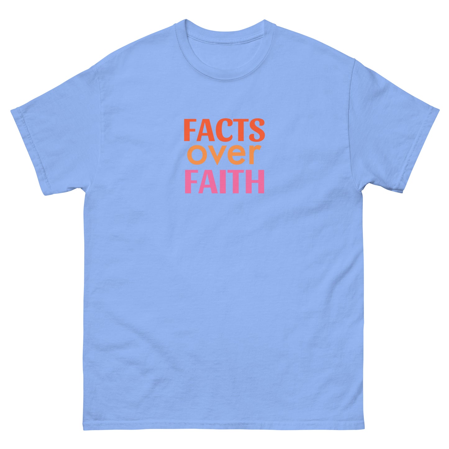 FACTS OVER FAITH - Unisex Classic Tee