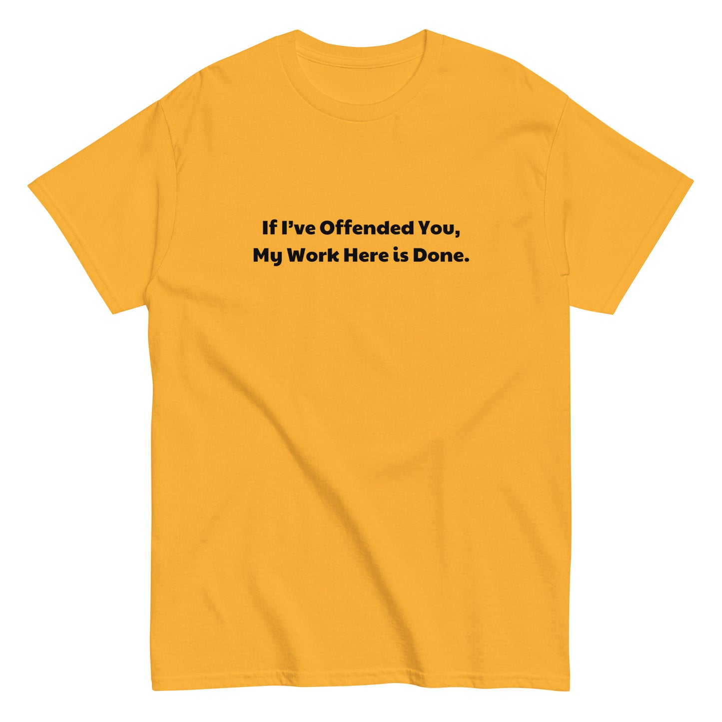 IF I'VE OFFENDED YOU...