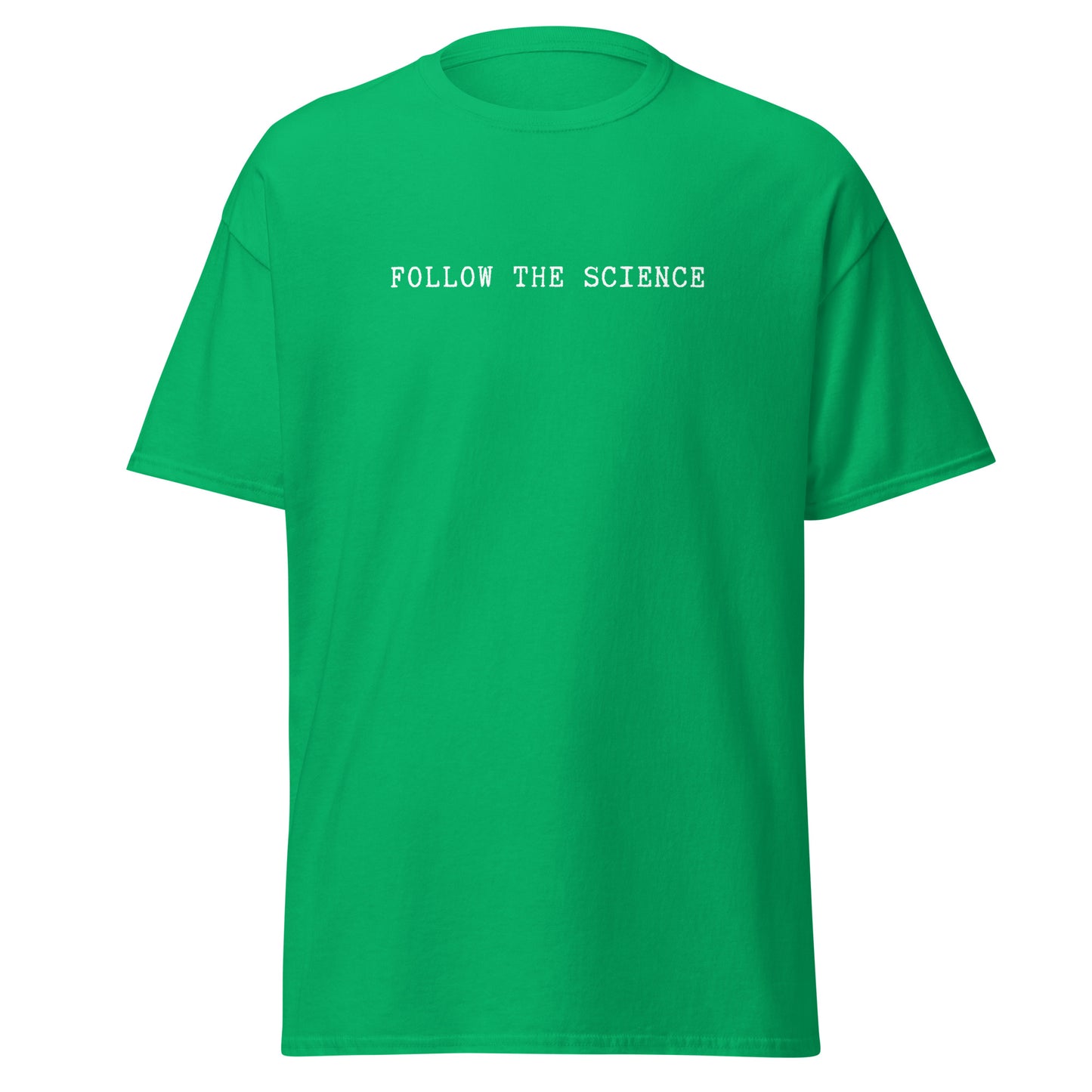 FOLLOW THE SCIENCE