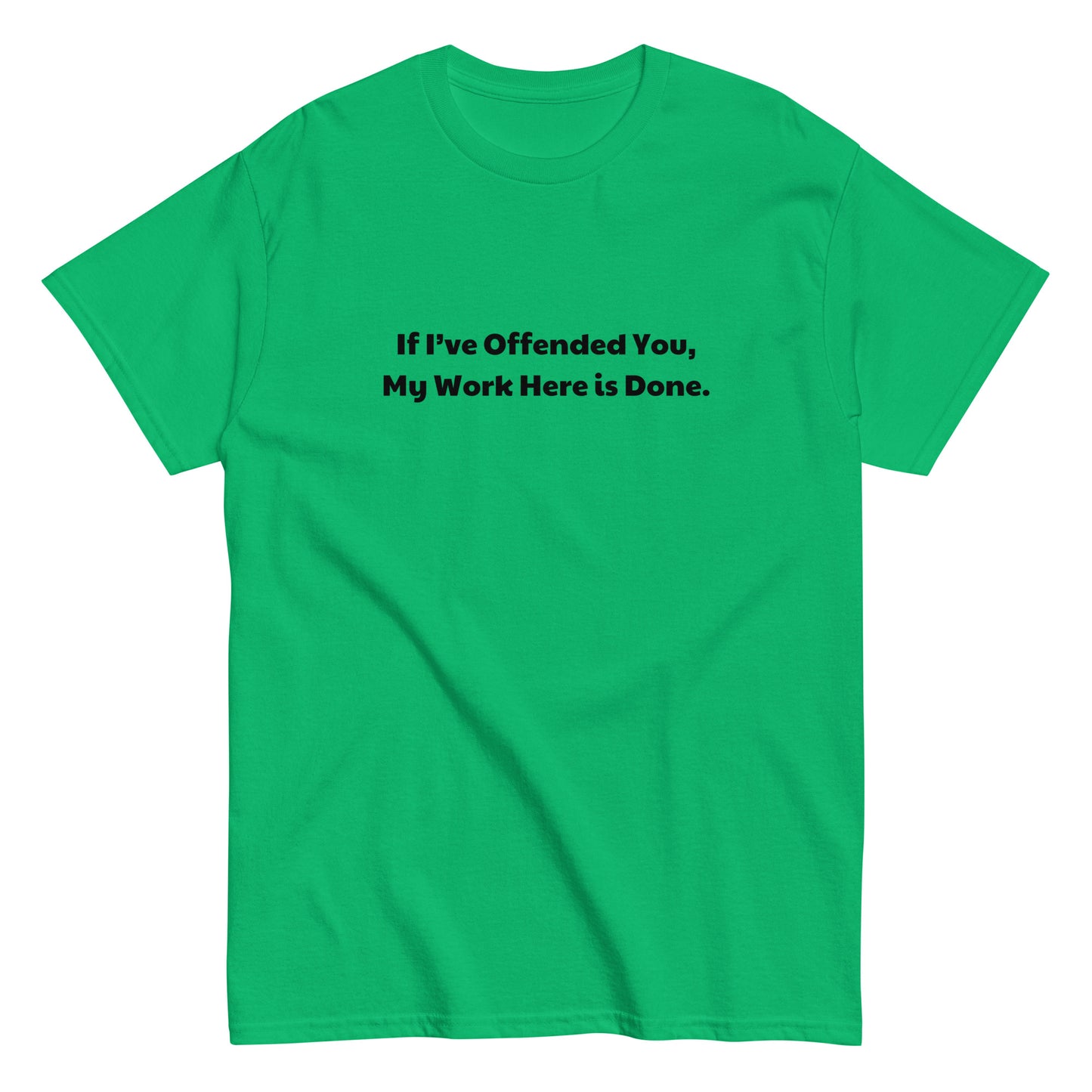 IF I'VE OFFENDED YOU...