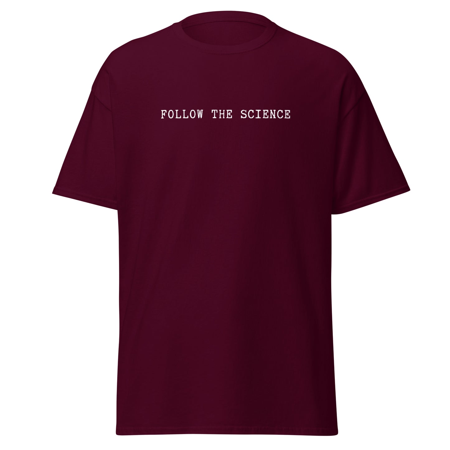 FOLLOW THE SCIENCE