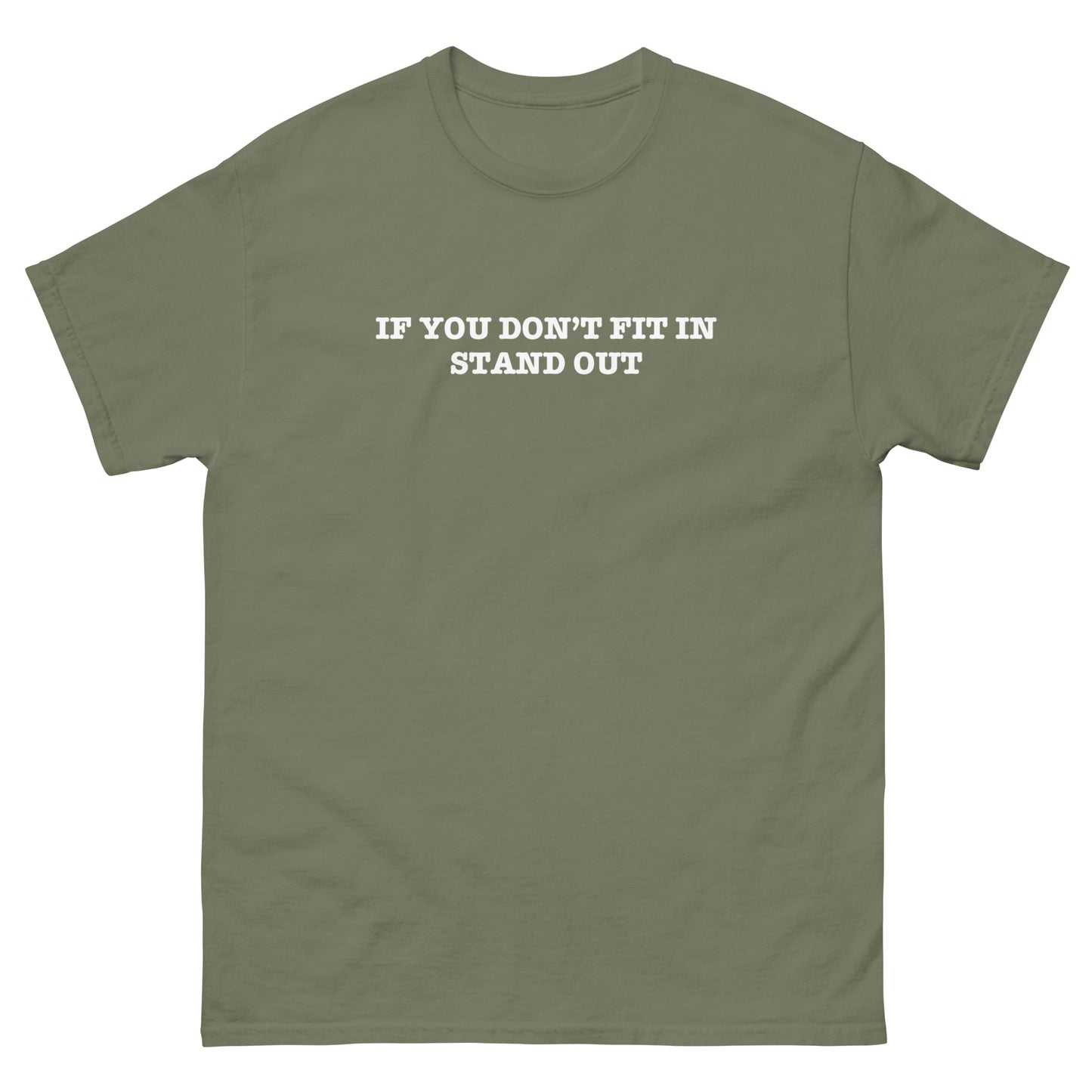 IF YOU DON'T FIT IN STAND OUT - Unisex Tee