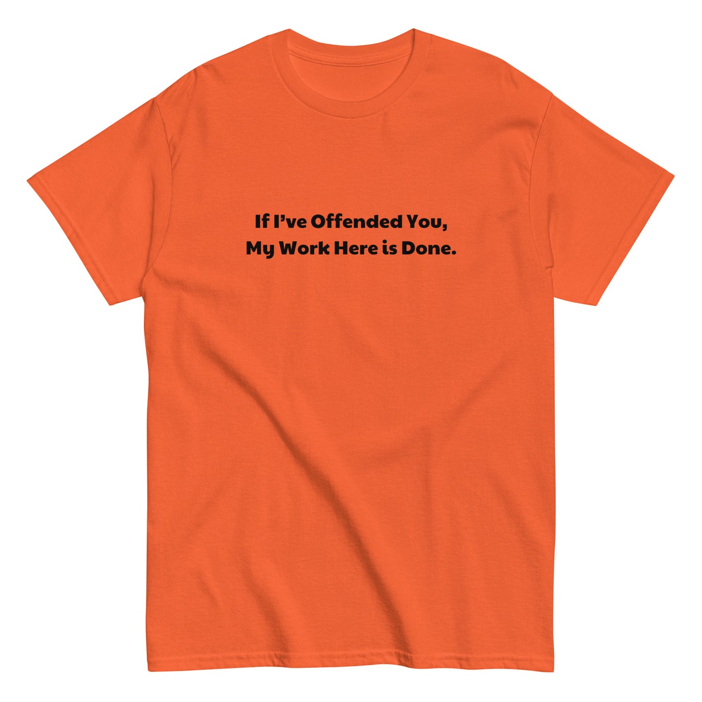 IF I'VE OFFENDED YOU...