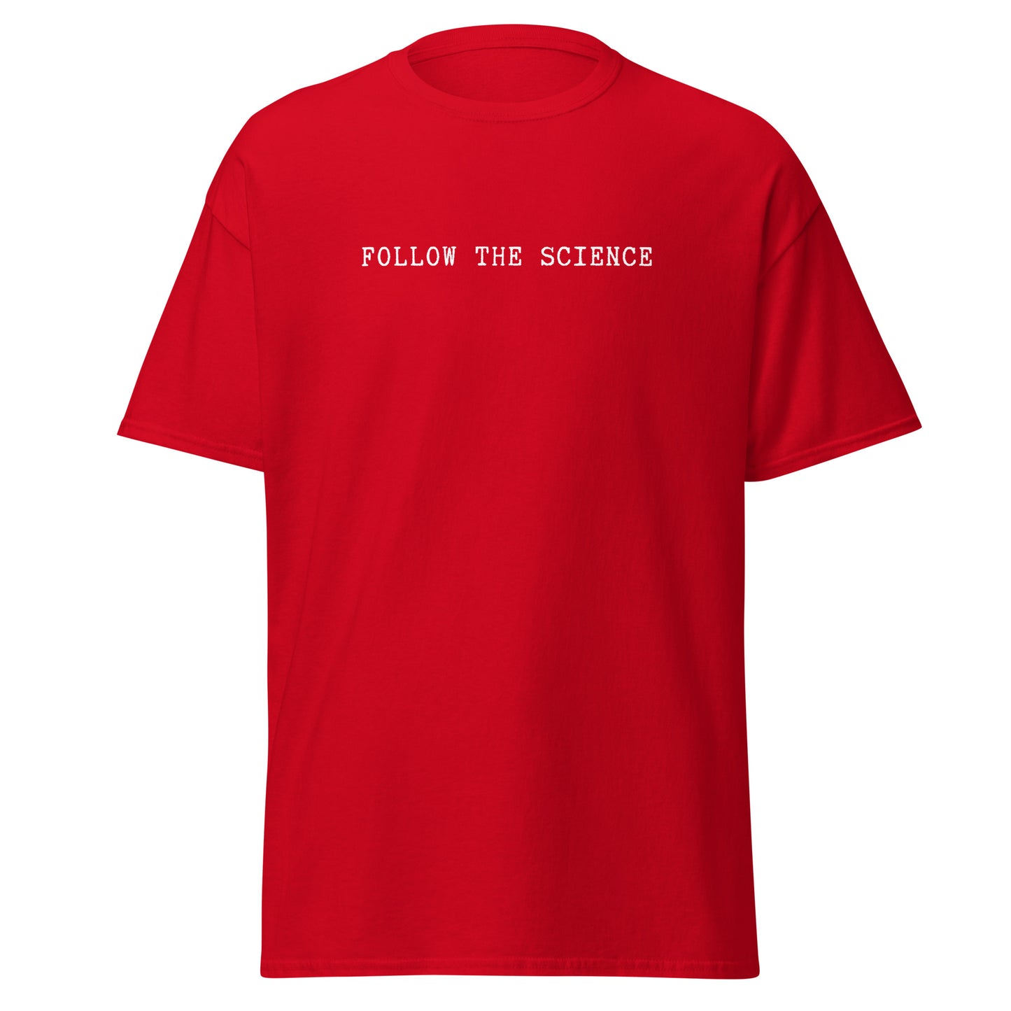 FOLLOW THE SCIENCE