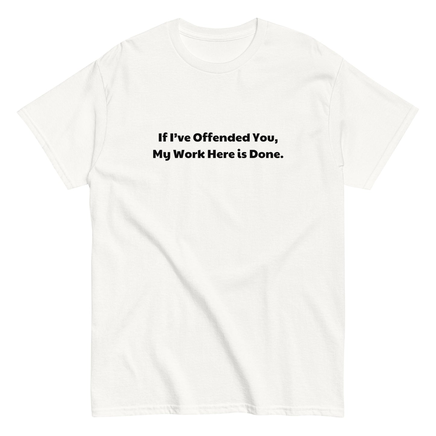 IF I'VE OFFENDED YOU...