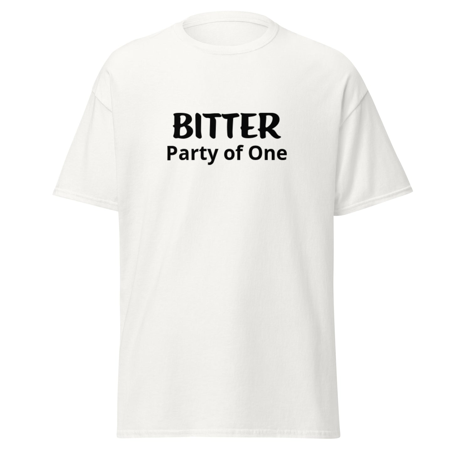 BITTER PARTY OF ONE - Classic Tee