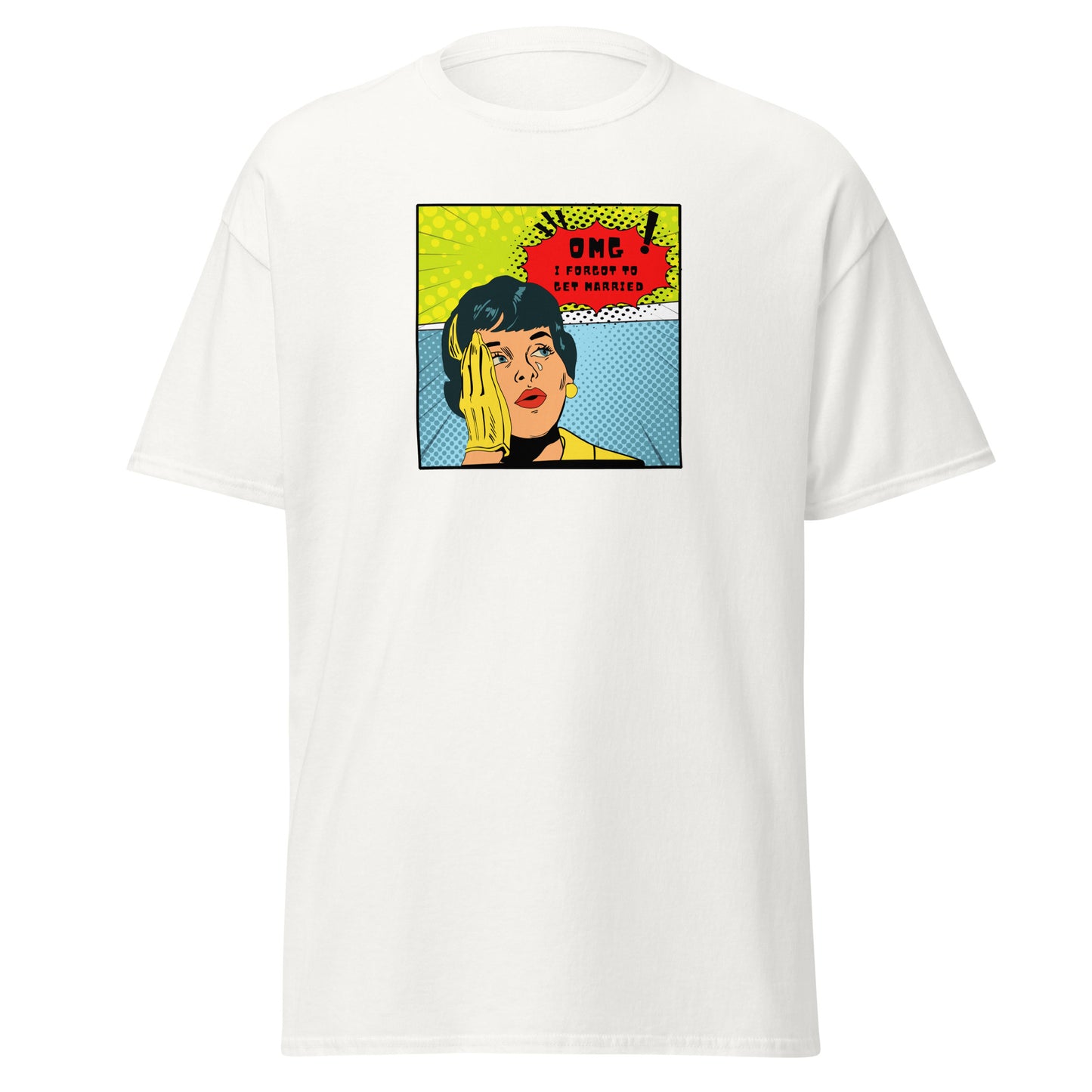 OMG I FORGOT TO HAVE KIDS -Classic Tee
