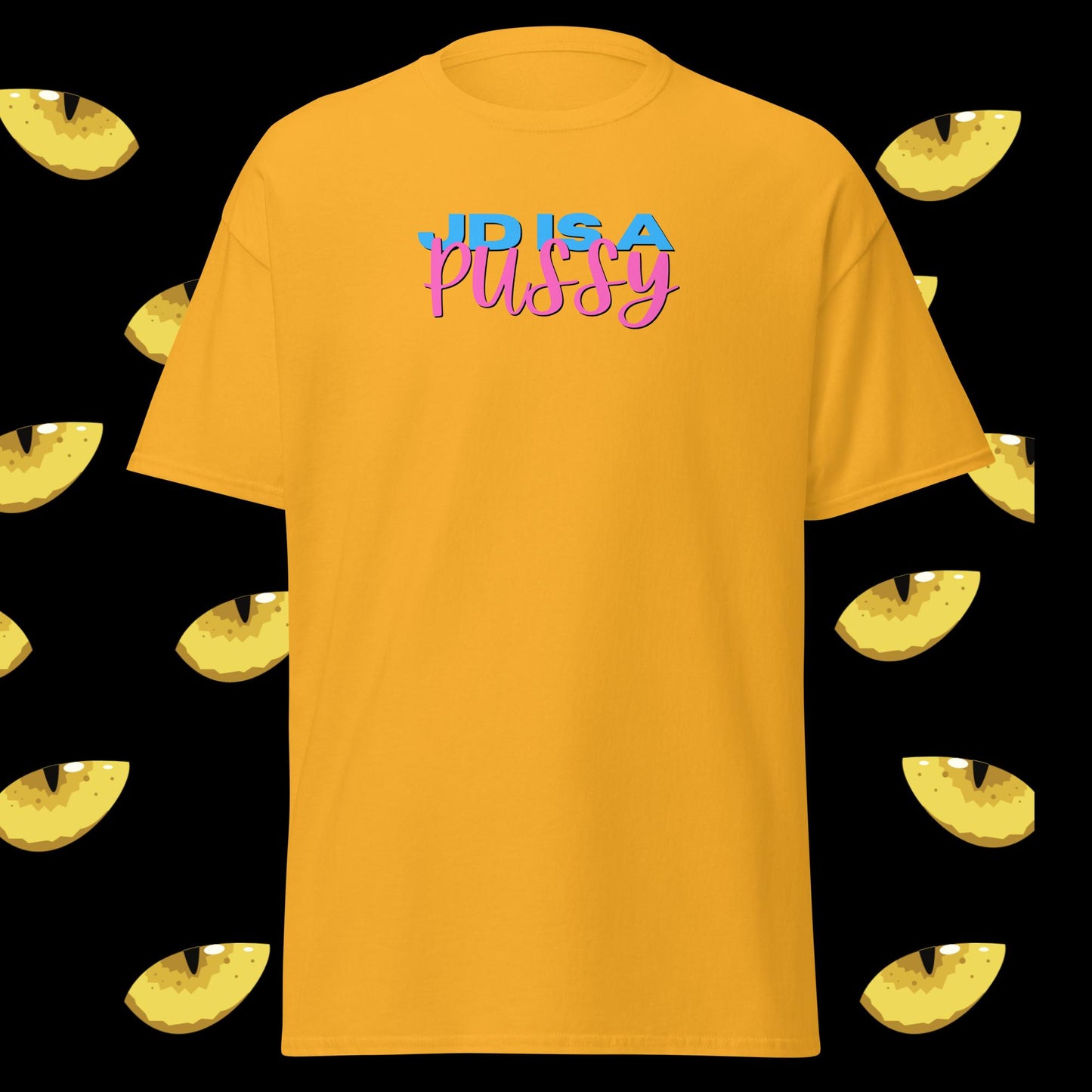 JD IS A PU$$Y - Unisex T