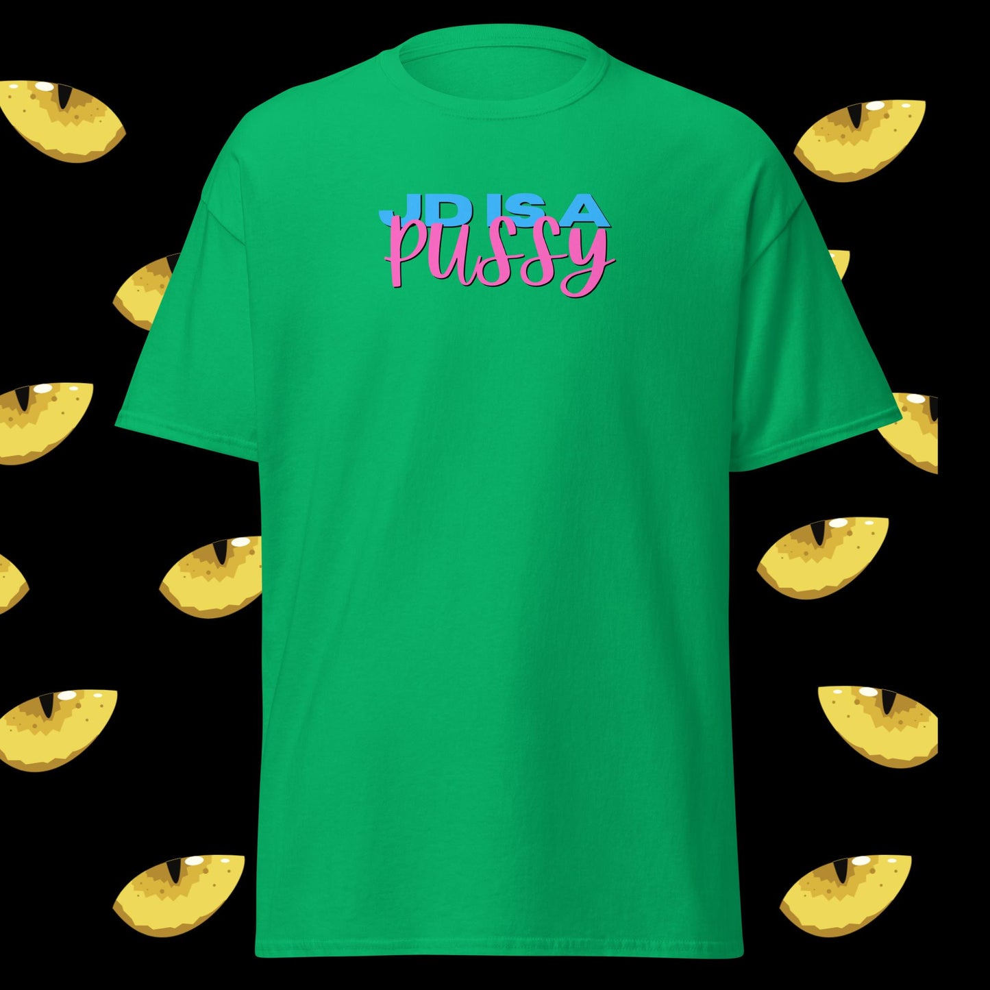 JD IS A PU$$Y - Unisex T