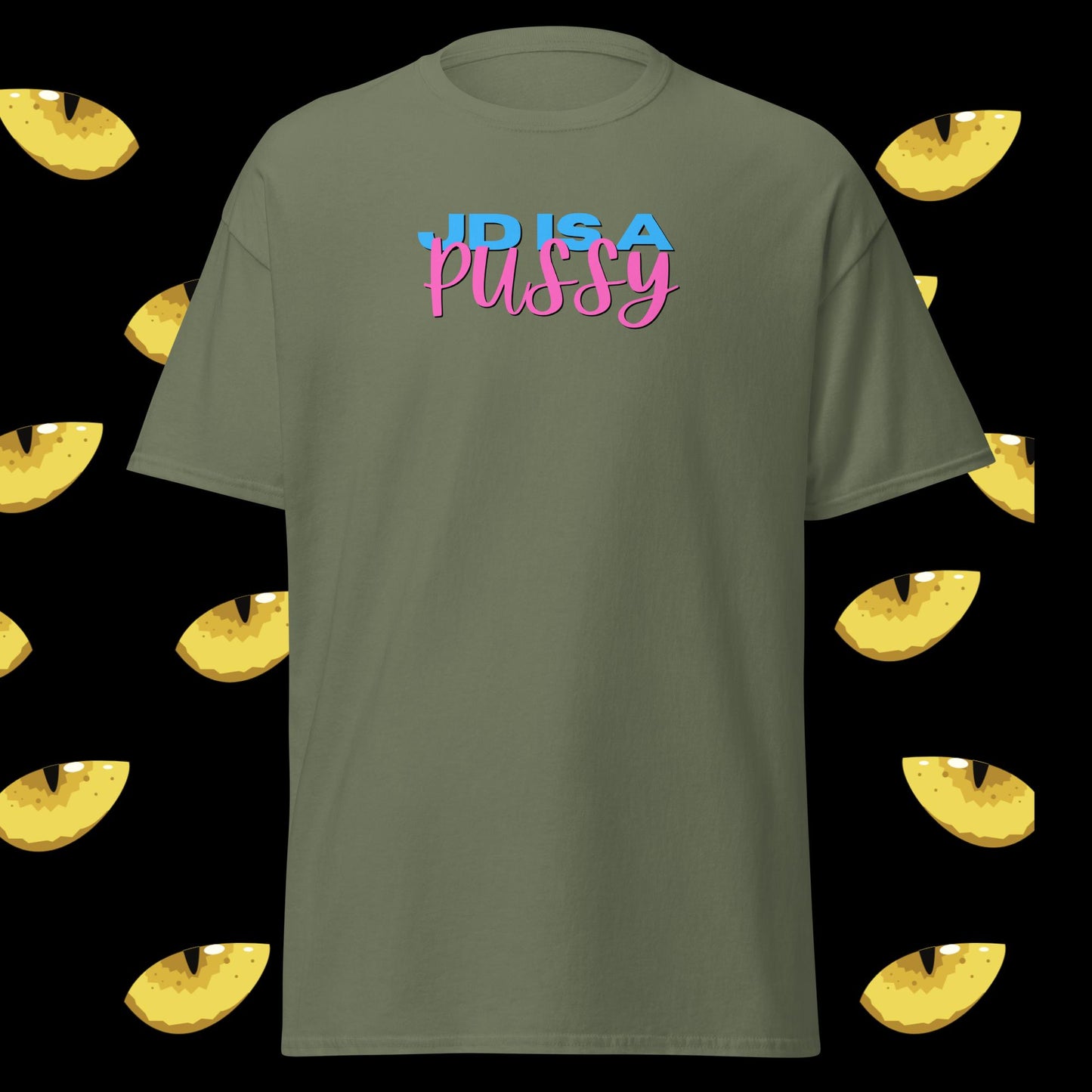JD IS A PU$$Y - Unisex T