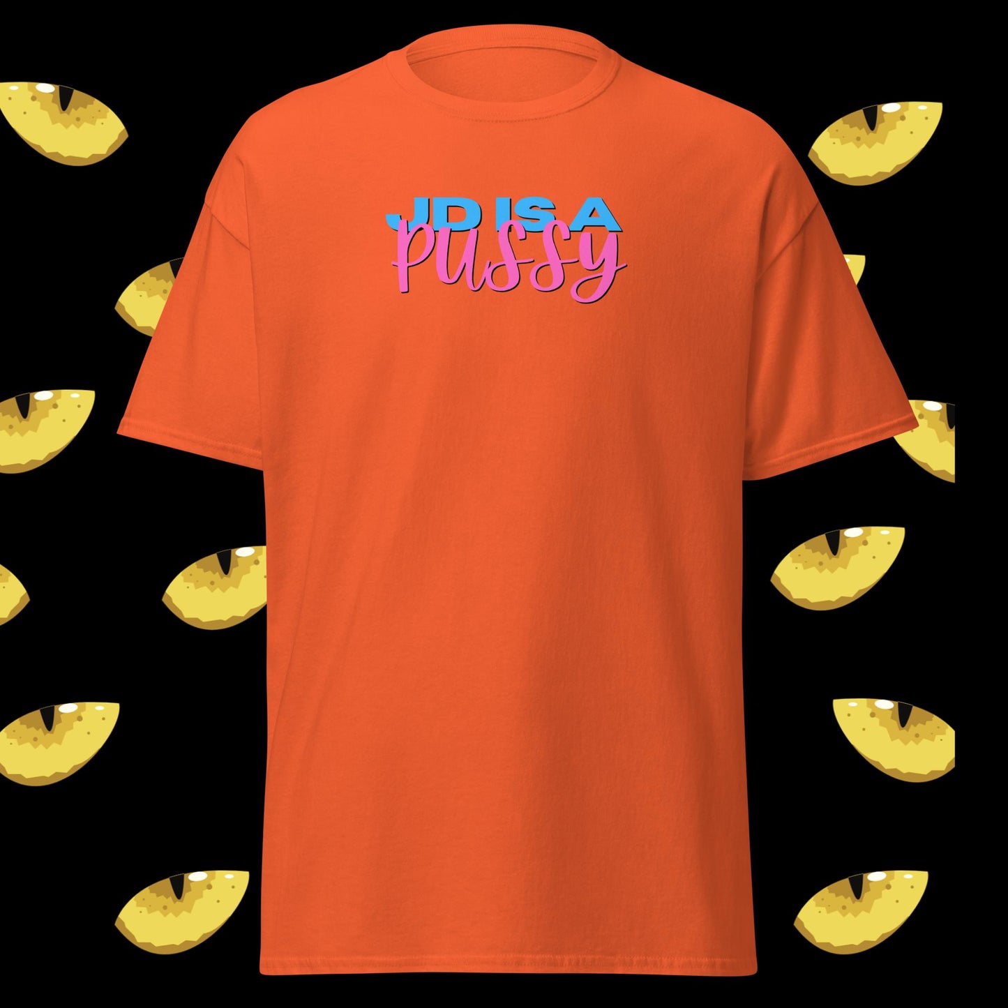 JD IS A PU$$Y - Unisex T