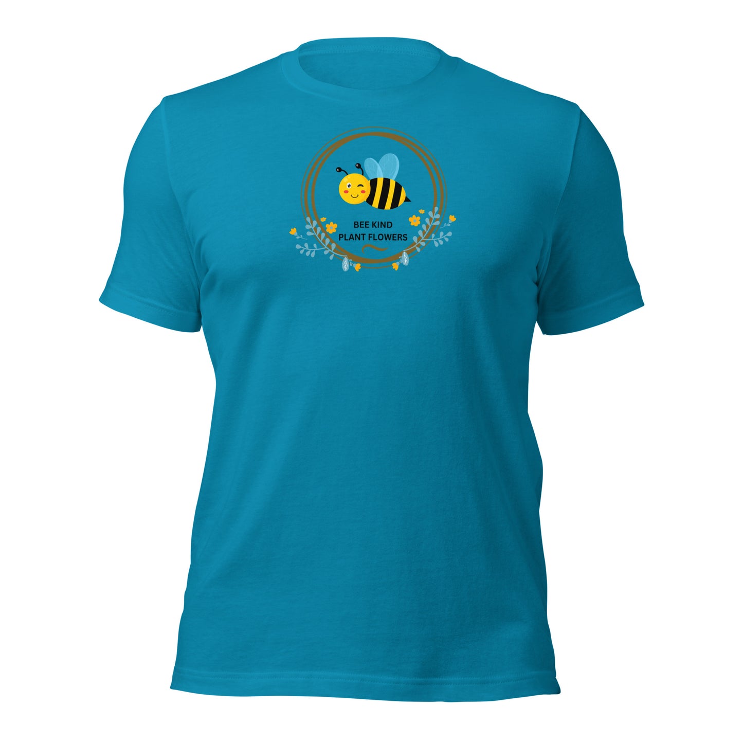 BEE KIND, PLANT FLOWERS - Unisex T-Shirt