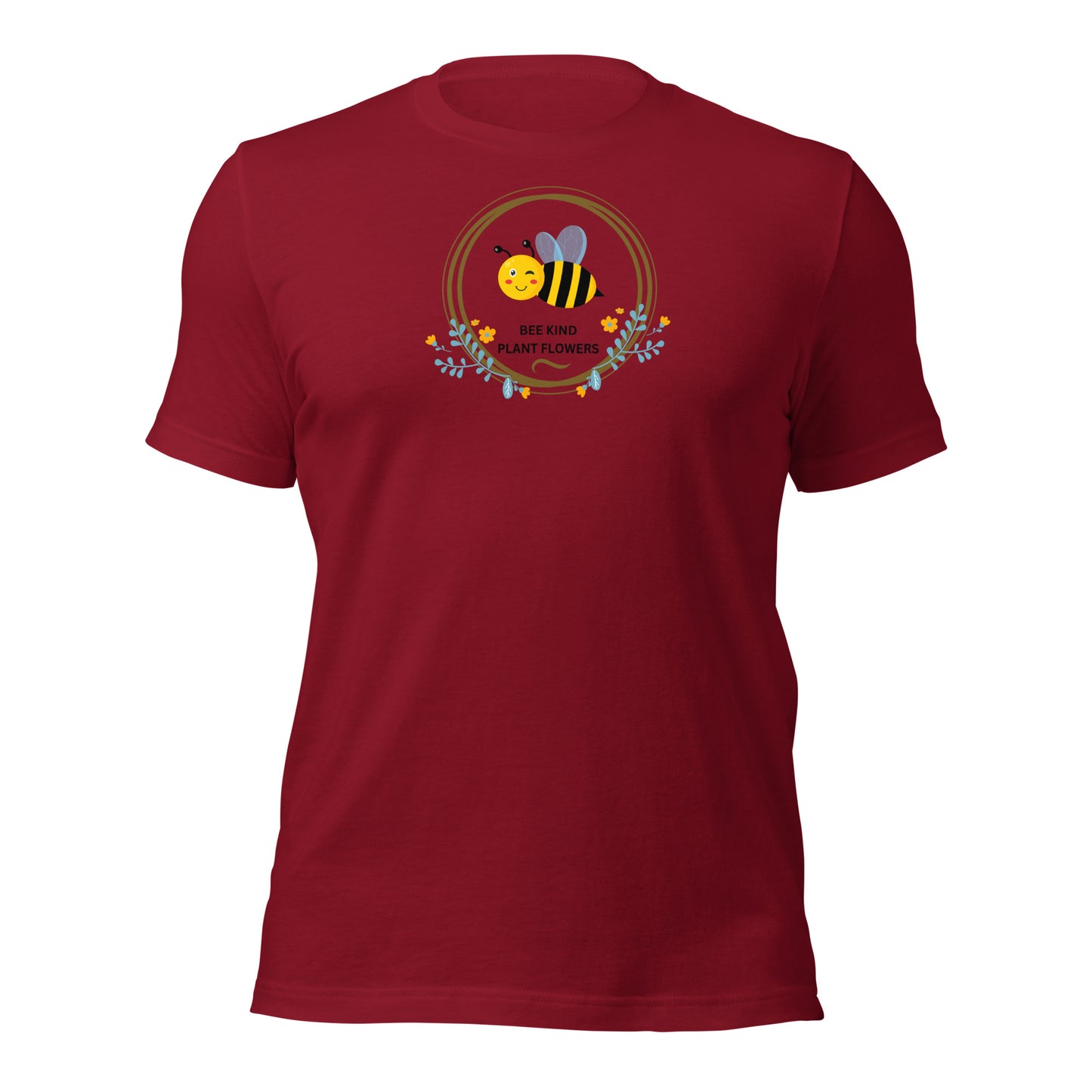 BEE KIND, PLANT FLOWERS - Unisex T-Shirt