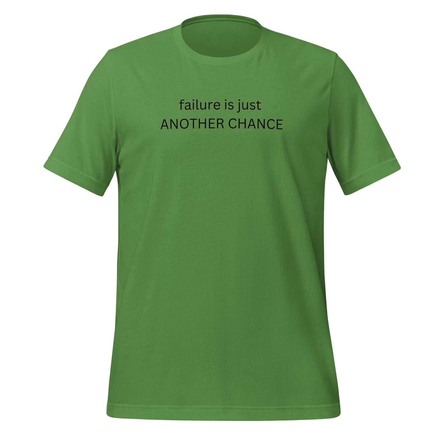 FAILURE IS JUST ANOTHER CHANCE - Unisex T-Shirt