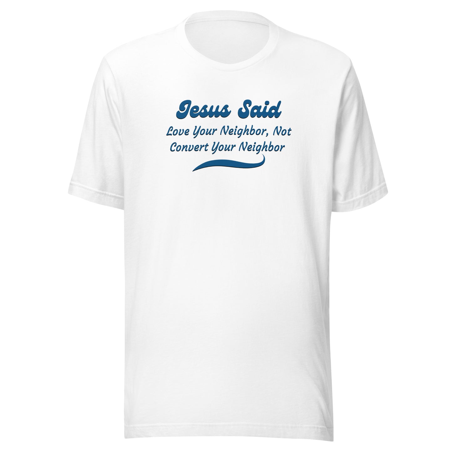 Jesus Said... Premium Cotton T-Shirt