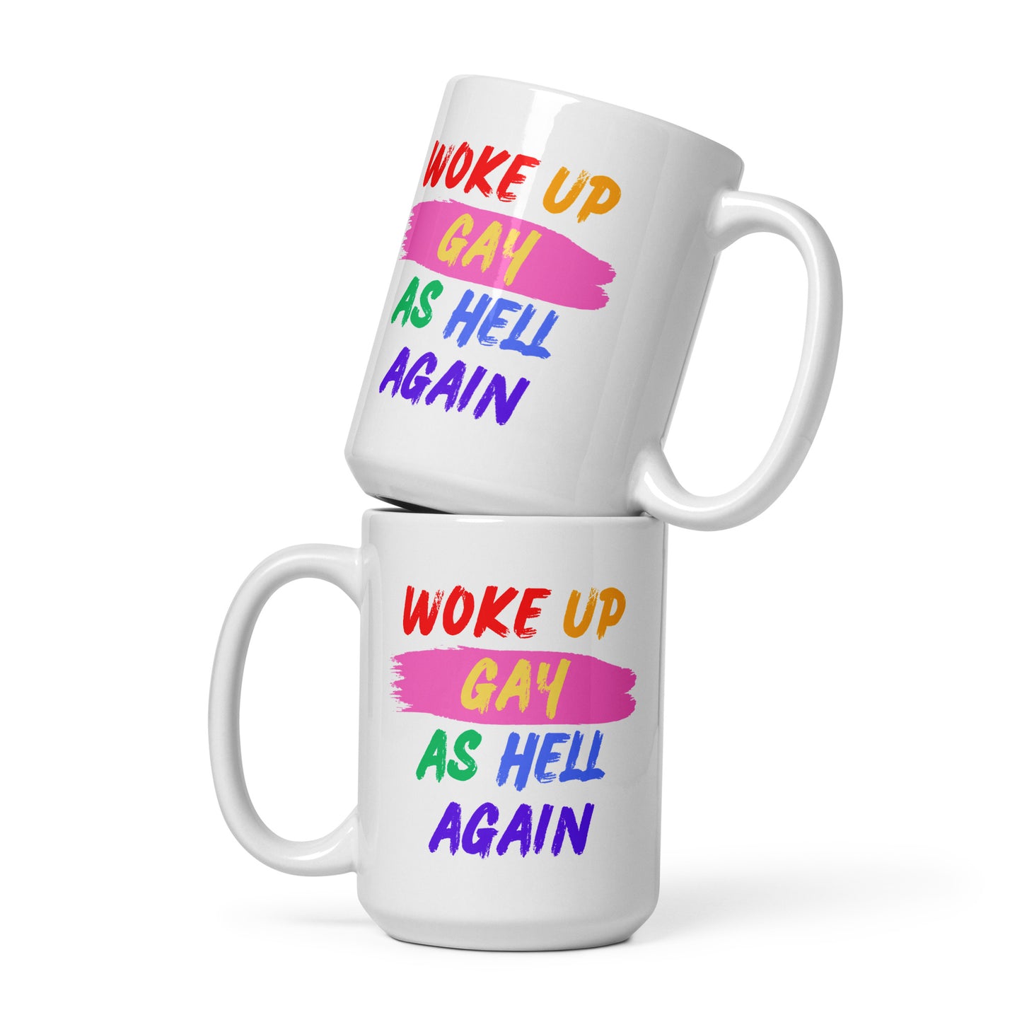 WOKE UP GAY AS HELL AGAIN