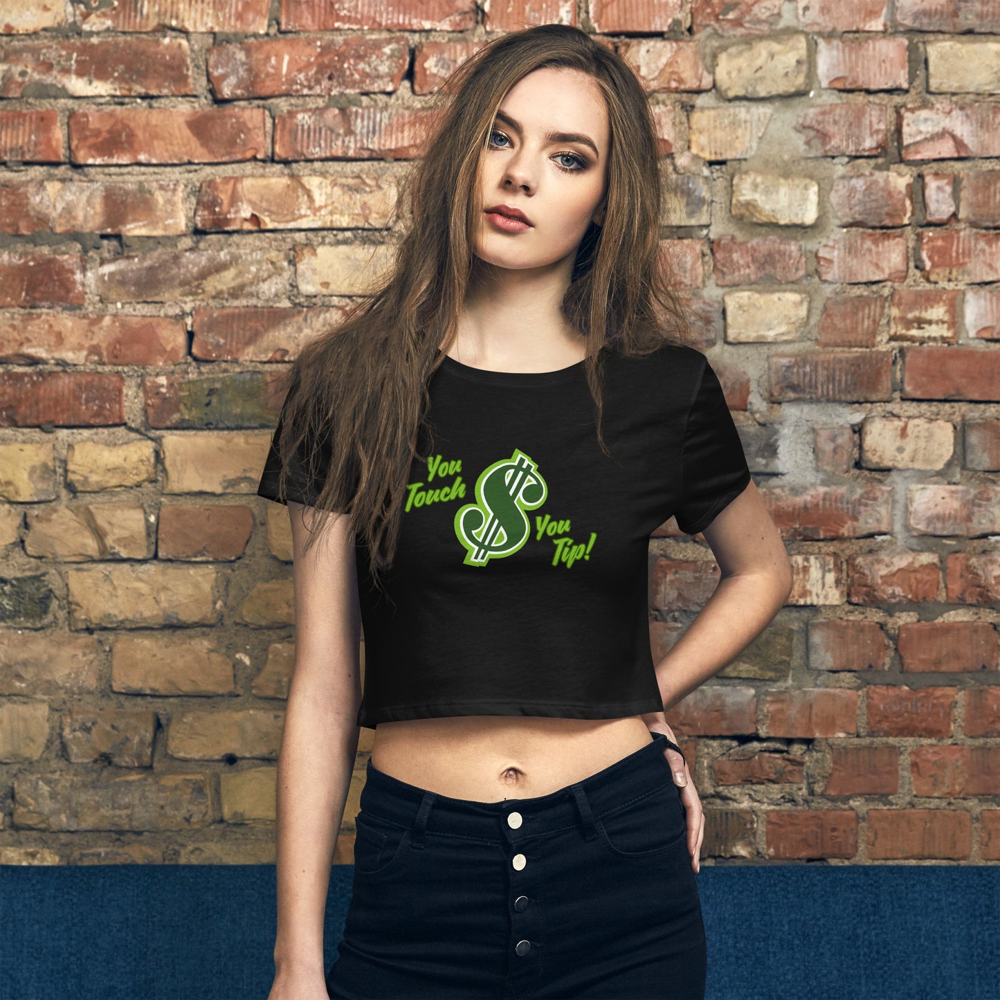 You Touch, You Tip - Women’s Crop Tee