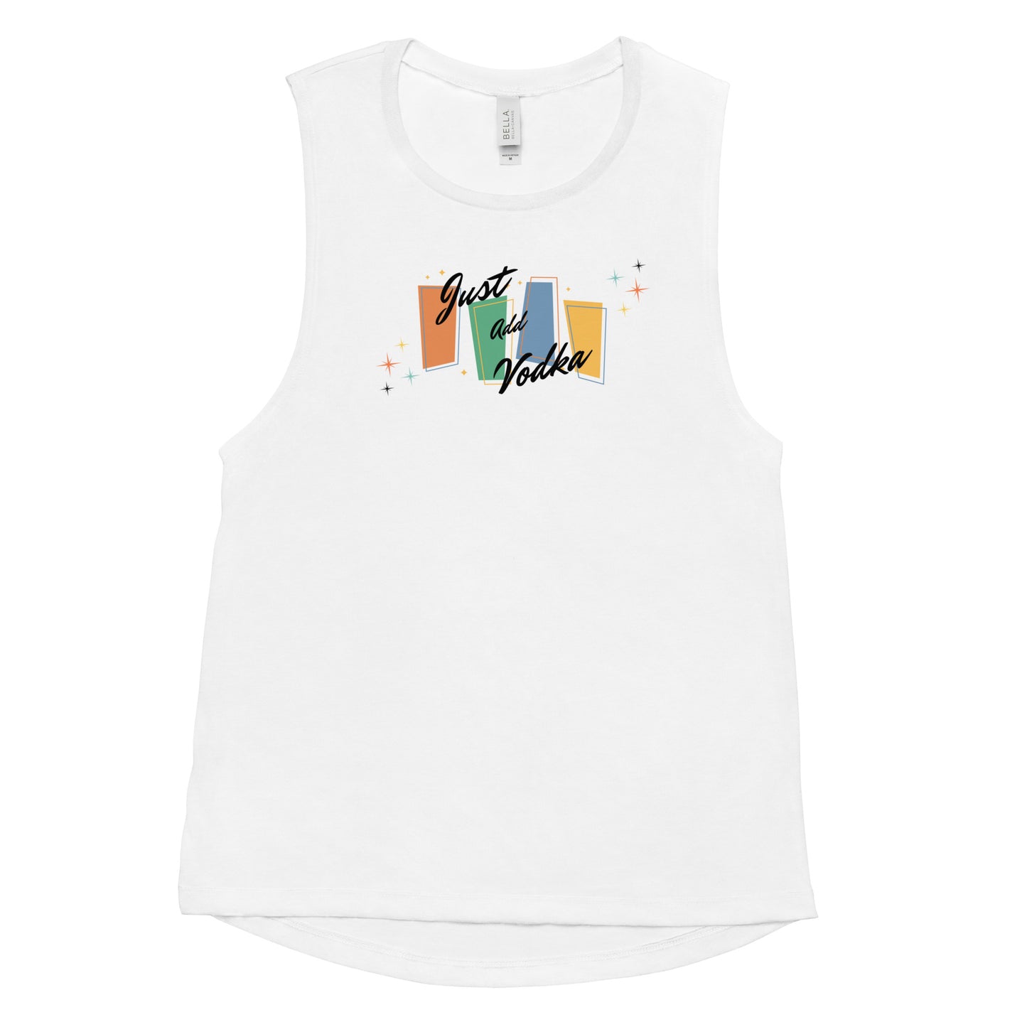JUST ADD VODKA - Ladies’ Muscle Tank