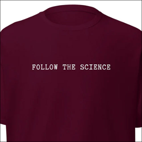 FOLLOW  THE SCIENCE