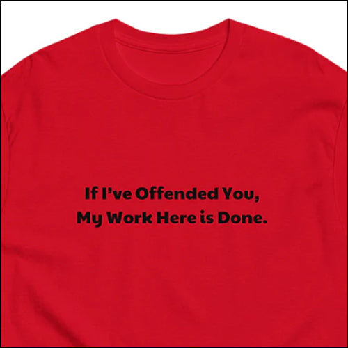 IF I'VE OFFENDED YOU...