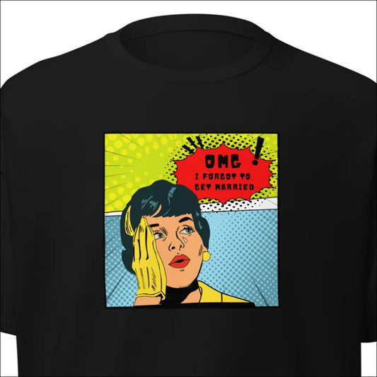 OMG I FORGOT TO HAVE KIDS -Classic Tee
