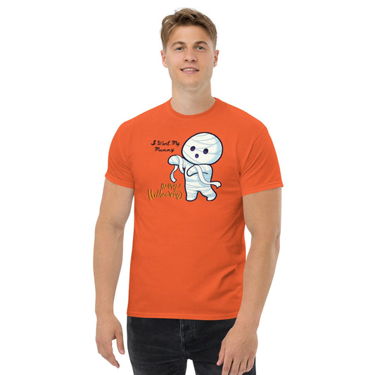I WANT MY MUMMY - Men's Classic Tee