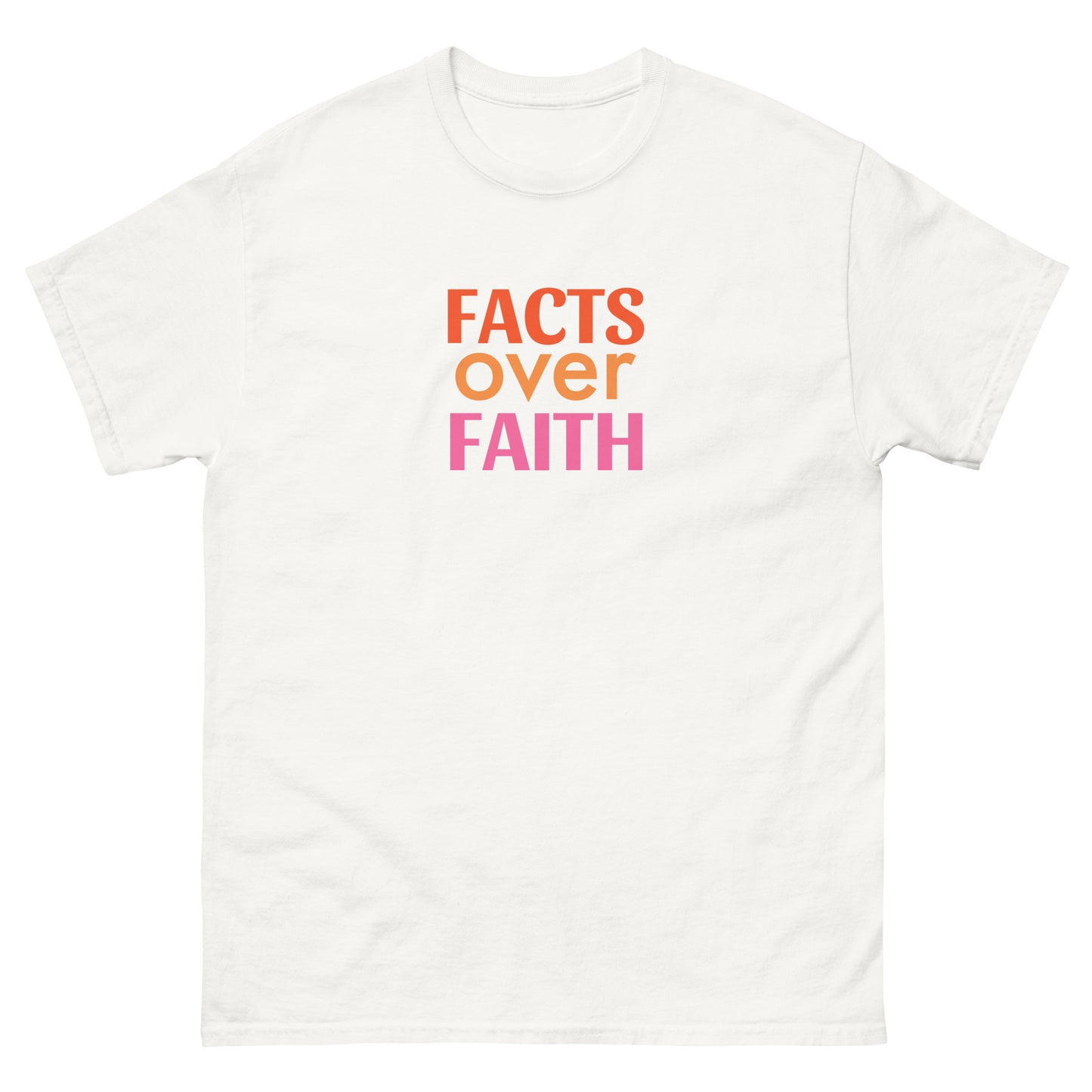 FACTS OVER FAITH - Unisex Classic Tee