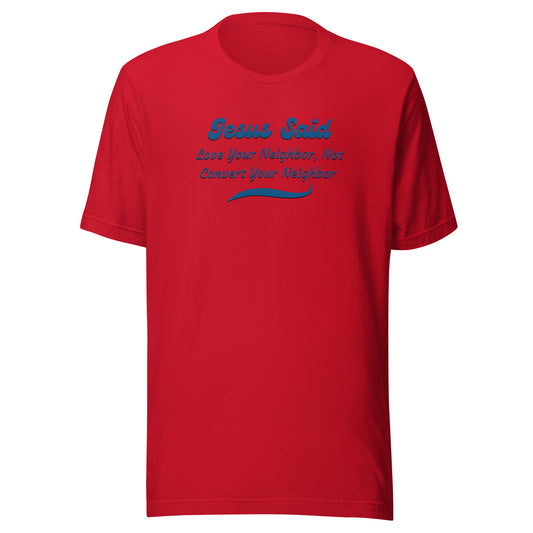 Jesus Said...  Premium Cotton T-Shirt