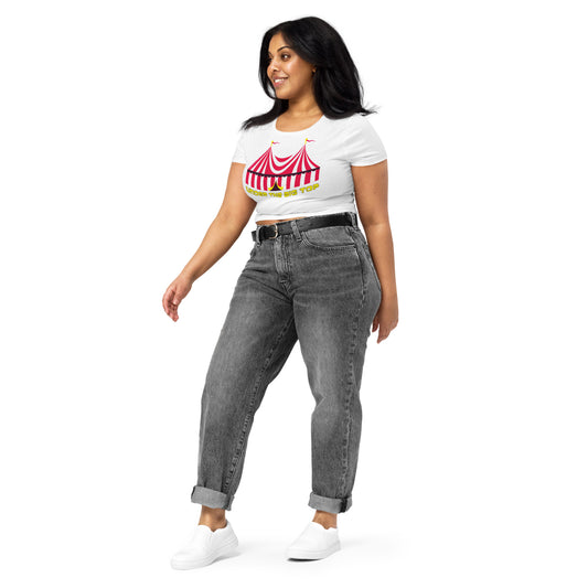 Under the Big Top - Women’s Crop Tee